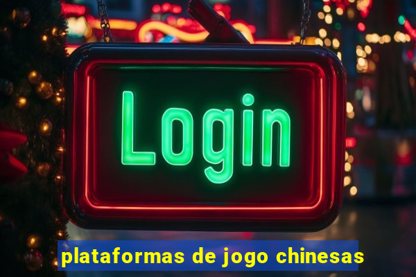 plataformas de jogo chinesas